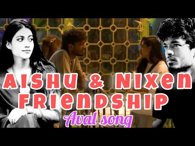 Aishu️Nixen friendship | Aval song | #biggboss7tamil #nixen #aishu  #friendship #bb7tamil |