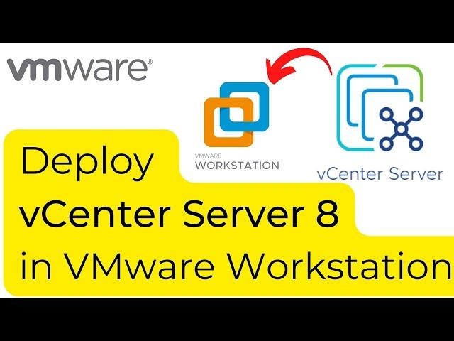 How to Deploy vCenter Server 8 in VMware Workstation