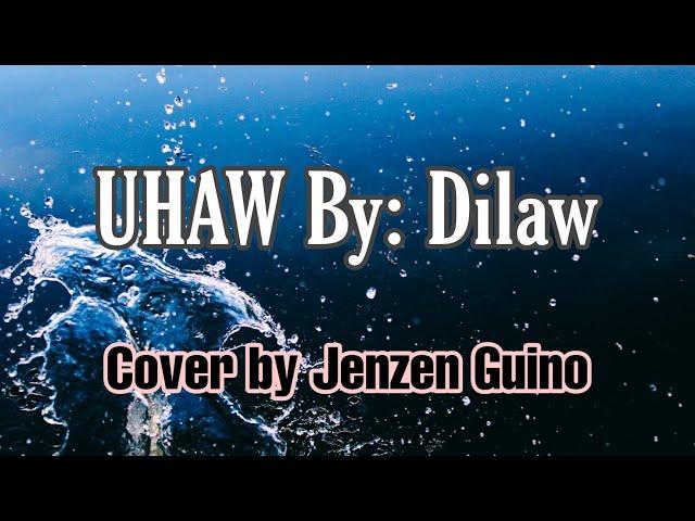 UHAW By Dilaw| Cover By: Jenzen Guino