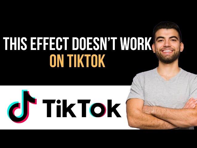  How To Fix TikTok This Effect Doesn’t Work With This Device (Easy Guide)