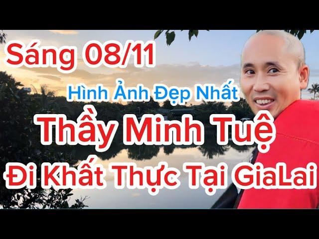 Ngày 08/11 Hình Ảnh Đẹp Nhất Về Thầy Minh Tuệ .Khi Đi Khất Thực Tại GiaLai . Mọi Chuyện Quá Tốt Đẹp