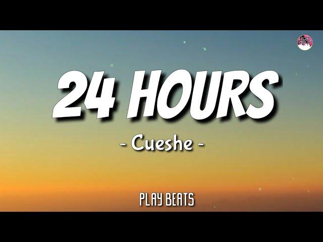 Cueshe -24 Hours (Lyrics) 