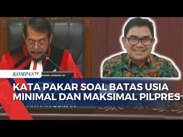 Kata Pakar Soal MK yang Putuskan Usia Minimal dan Maksimal Capres-Cawapres di Pilpres 2024