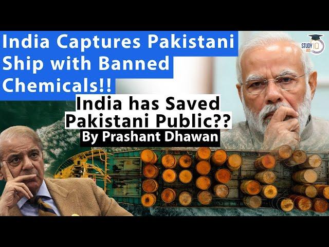 India Seizes Pakistani Ship with Banned Chemicals | India has Saved Pakistani Public?