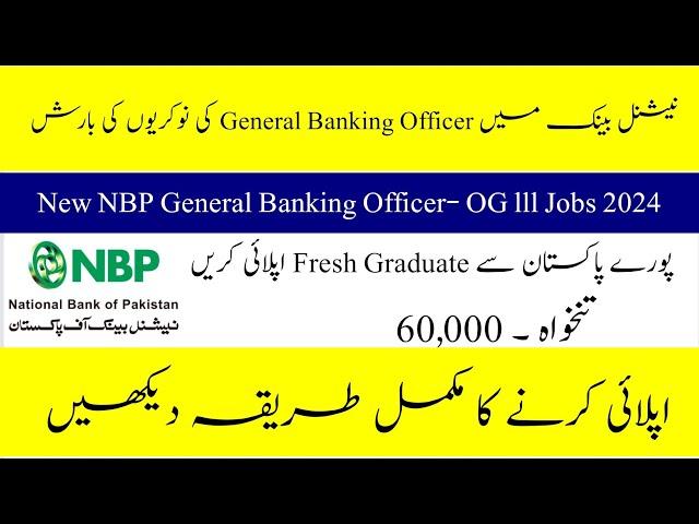 National Bank of Pakistan General Banking Officer-OG III Jobs 2024- How to Apply Step-by-Step Guide