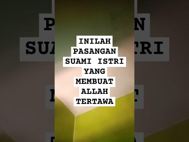 inilah pasangan suami istri yang membuat allah tertawa #kisahislam #motivasi #fyp