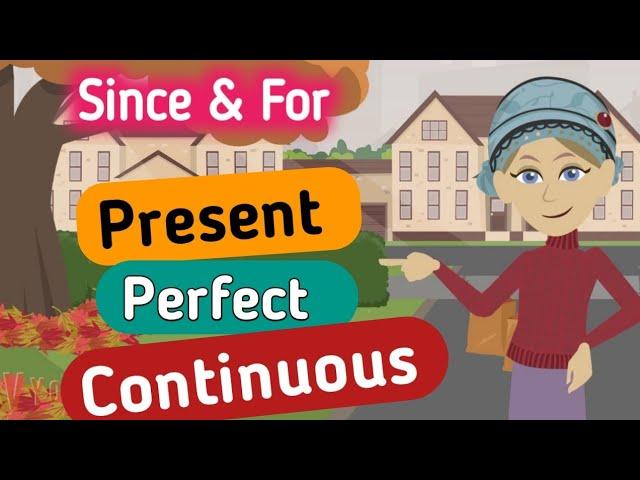 Present perfect continuous | English conversation | English speaking | Use of since and for