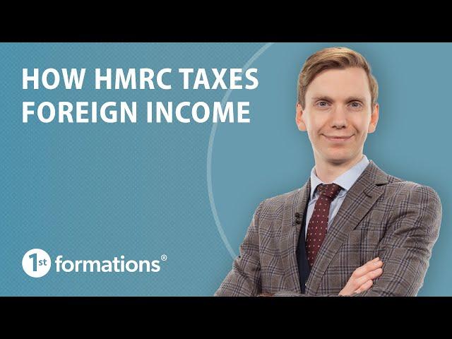 How HMRC taxes foreign income