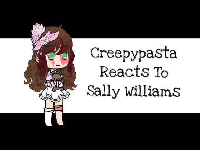 Creepypasta Reacts To Sally Williams #creepypasta #reaction #gacha #gachareact #sally #sallywilliams