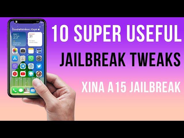 10 SUPER USEFUL JAILBREAK TWEAKS FOR YOUR iPhone - tested on Xina A15 jailbreak | iOS 15 - 15.1.1