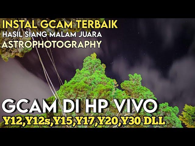 TERBARUTUTORIAL INSTAL GCAM VIVO Y12,Y15,Y20. CONFIG PALING MANTUL | GCAM BSG 8.1 CONFIG HDR PLUS