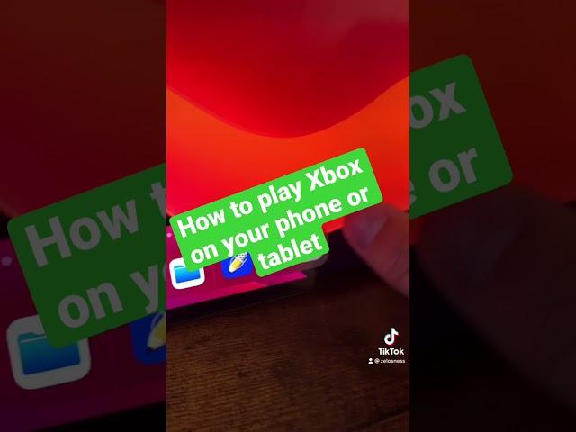 How to play Xbox on your phone or tablet