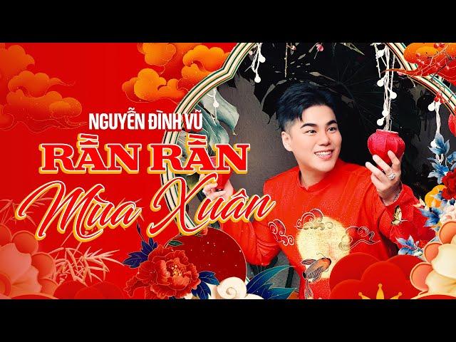 RẦN RẦN MÙA XUÂN | NGUYỄN ĐÌNH VŨ | OFFICIAL MV