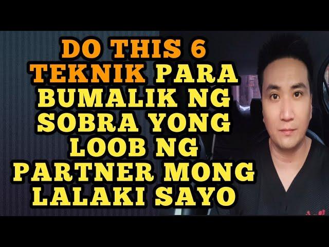 Do this teknik para bumalik ng sobra yong loob ng partner mong lalaki sayo .1152