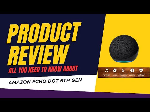 Why Amazon Echo Dot 5th Gen is a Must-Have in 2024!