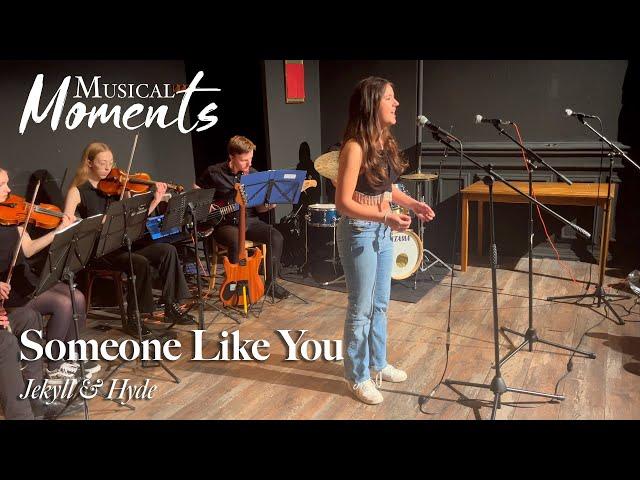 Someone Like You (Jekyll & Hyde) | Saskia Salmon | Musical Moments