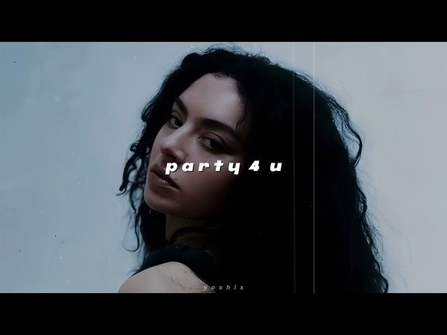 charli xcx - party 4 u (sped up + reverb)