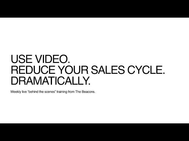 Use Video, Reduce Your Sales Cycle Dramatically - FREE management consultancy training