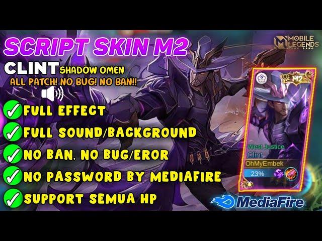 SCRIPT SKIN CLINT M2 (Shadow Omen) Full Efect With Audio - No Password No Eror || NEW PATCH - MLBB