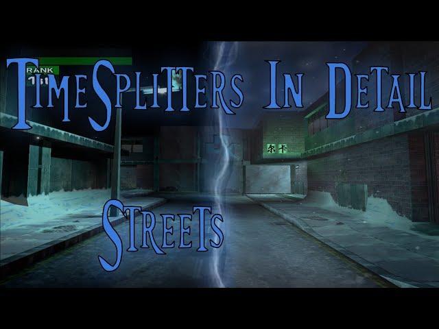 TimeSplitters In Detail: Streets