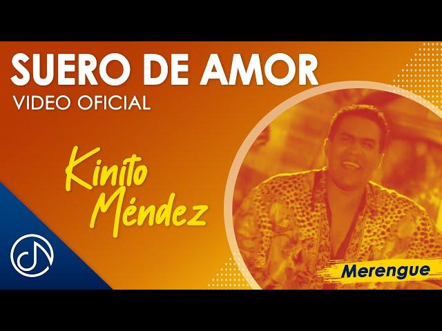 Suero De AMOR- Kinito Méndez [Video Oficial]