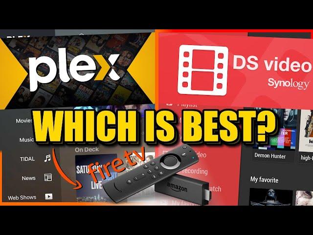 Plex vs Synology DS Video on Amazon Fire TV - Which is Best?