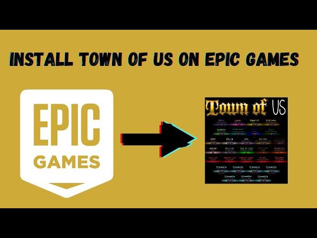 How to Download & Install The Town Of Us Mod on Epic Games (PC)