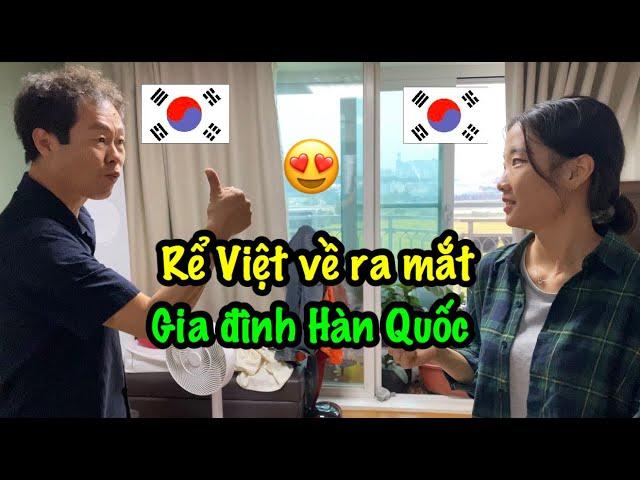 Rể Việt về ra mắt gia đình Hàn Quốc | Cuộc sống của người Hàn Quốc | Cặp đôi Việt Hàn