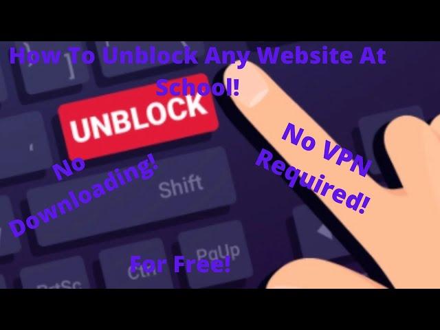 How To Unblock Any Website at School! (No VPN  Required!)