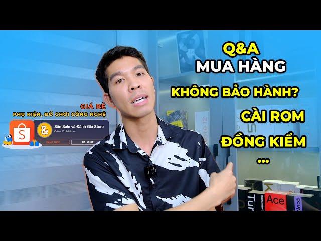 Thắc mắc mua hàng tại shop mình: KHÔNG bảo hành nguồn, màn hình? Cài rom? Đồng kiểm?