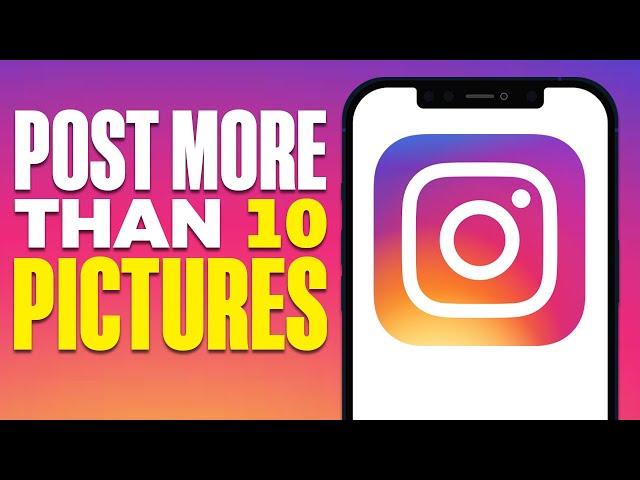 Why Can't I Post More Than 10 Pictures on Instagram? - EXPLAINED