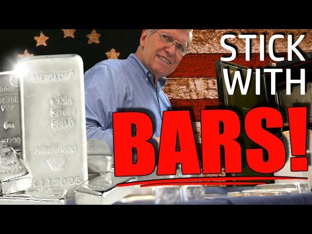 My Bullion Dealer Says Stick with Silver Bars!  Do You Agree??