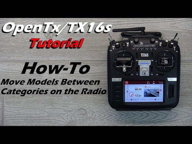 OpenTx Tutorial • Move Models Among Categories on Radio • Radiomaster TX16s • [Beginners]