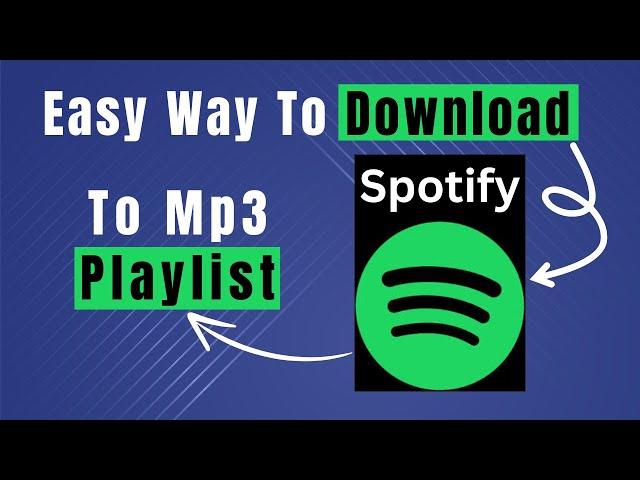 Learn Easily How To Download Spotify Playlist To Mp3