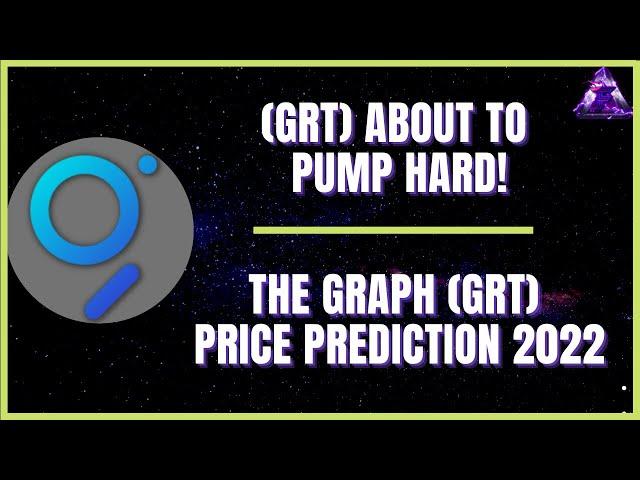 GRT Is About To Go Crazy! - The Graph (GRT) Price Prediction 2022 - $GRT