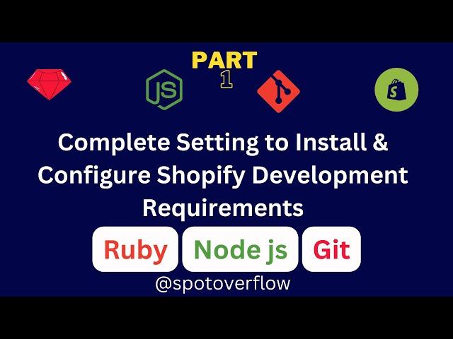 How to Install Ruby, Nodejs, Git, Bundler For Shopify Local Development Requirements Part 1