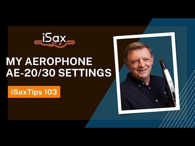 Want to know my best Aerophone AE-20/30 settings?