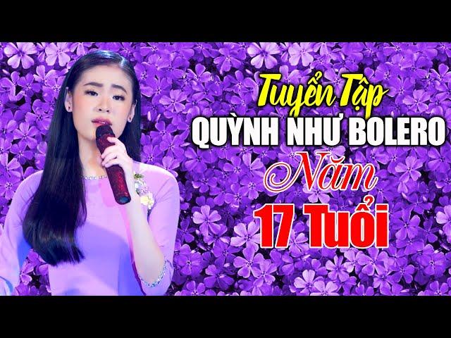 Quán Quân Bolero Quỳnh Như Chinh Phục Khán Giả Bằng Giọng Hát Cực Ngọt Ngào - Lk Năm 17 Tuổi