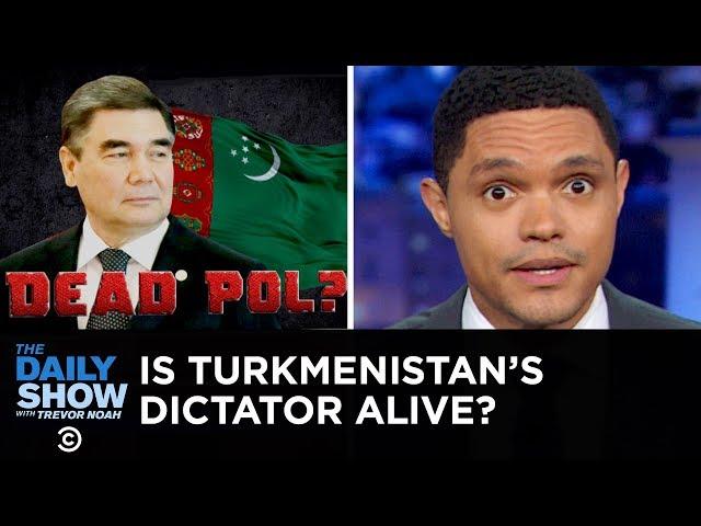 Turkmenistan’s Leader Wants Everyone to Know He’s Alive | The Daily Show