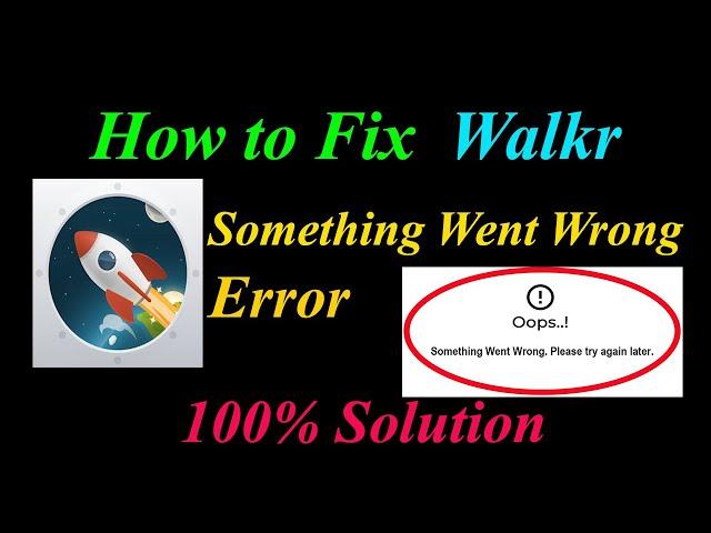 How to Fix Walkr  Oops - Something Went Wrong Error in Android & Ios - Please Try Again Later