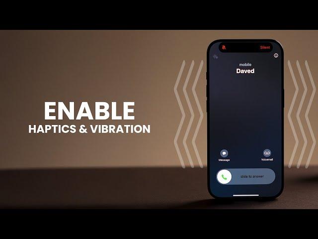 How to Enable Haptics & Vibration in Silent Mode on iPhone (iOS 18)?