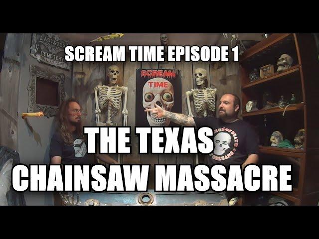 Scream Time Episode 1: The Texas Chainsaw Massacre (1974)