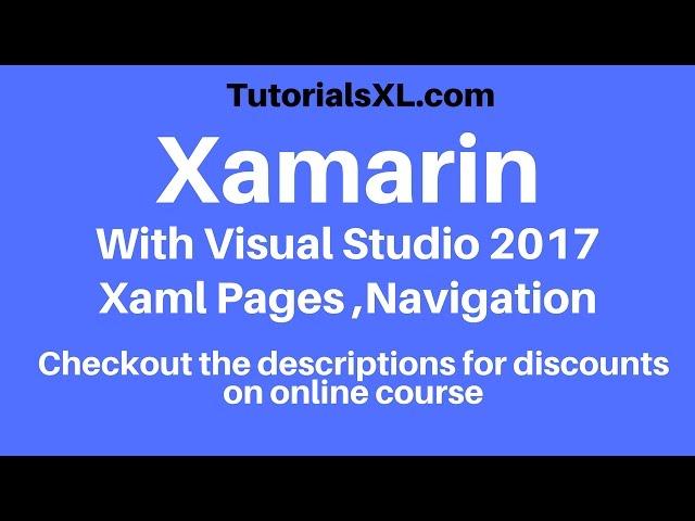 Xamarin Forms Tutorial -    XAML Pages Basics, Navigation