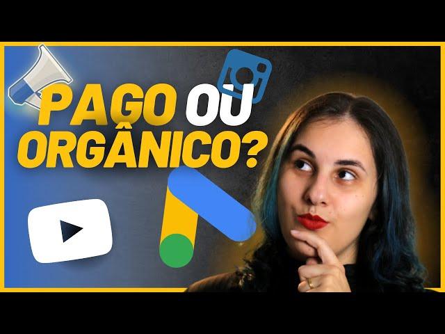 Tráfego Pago x Tráfego Orgânico | Qual é o MELHOR para vender na internet?