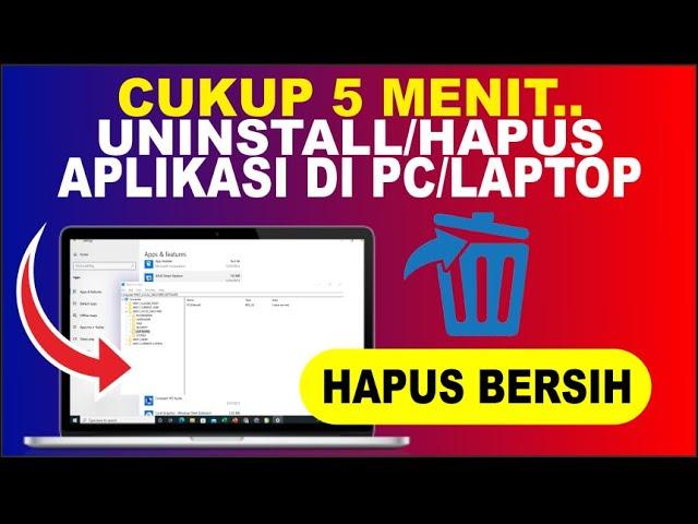 Cara Terbaru Uninstall Aplikasi di PC/Laptop Sampai Bersih