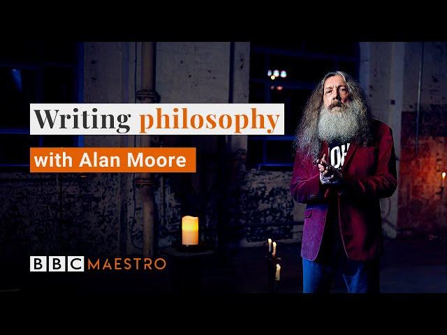 Alan Moore’s philosophy on writing