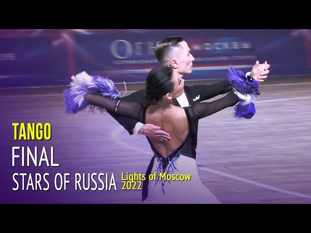 Tango Final = Stars of Russia Ballroom = 2022 Lights of Moscow