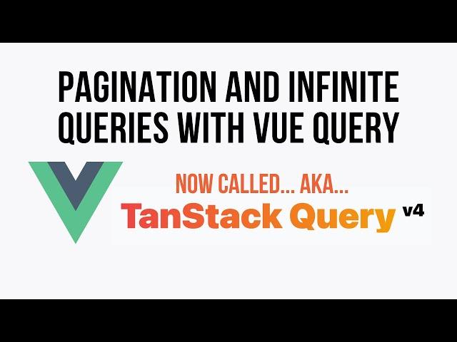 Tanstack Query / Vue Query Pagination and Infinite Scroll Example In Vue