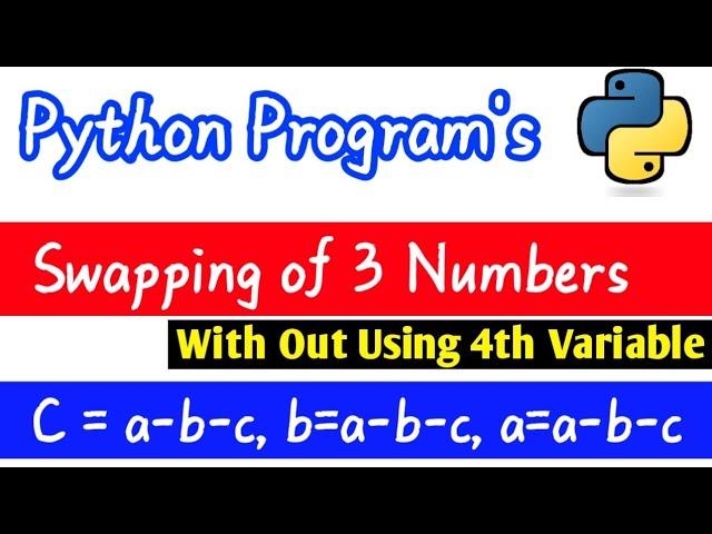 Swapping of Three Numbers With Out Using 4th Variable || Python Programming in Telugu