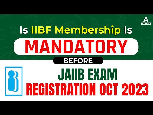 Is IIBF Membership Mandatory Before JAIIB Registration 2023 | JAIIB Oct 2023